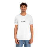 meh tshirt, minimalist shirt, simple tee, funny shirt, comfy clothing, silly tops, adult unisex, black and white, fun shirt, goofy t-shirt