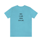 Hike, climb, swim, explore tee, adventure tshirt, outdoor shirt, adventurous, outdoorsy, camping, vacation shirt