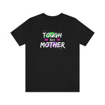 Tough as a Mother tee, Mom tshirt, Tough shirt, Mother's day gift, Gift for Mom, Team Mom, Mom strong, Toughest job, Go Mom