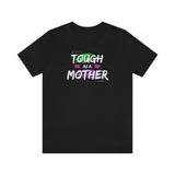 Tough as a Mother tee, Mom tshirt, Tough shirt, Mother's day gift, Gift for Mom, Team Mom, Mom strong, Toughest job, Go Mom