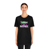 Tough as a Mother tee, Mom tshirt, Tough shirt, Mother's day gift, Gift for Mom, Team Mom, Mom strong, Toughest job, Go Mom